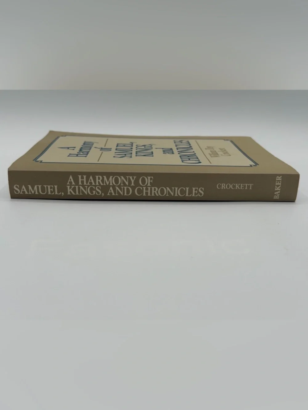 A Harmony of Samuel, Kings, and Chronicles by William Day Crockett (Paperback)